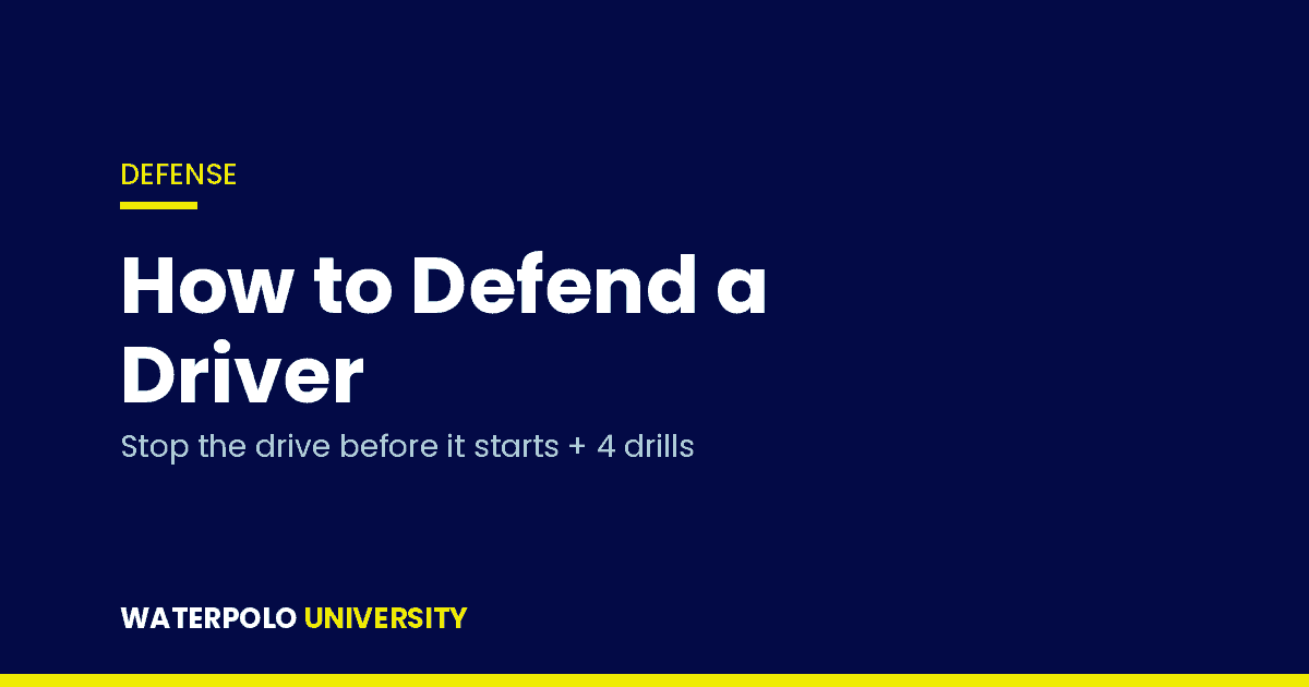 How to defend a driver in water polo: stop the drive before it starts